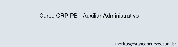 Curso CRP-PB - Auxiliar Administrativo