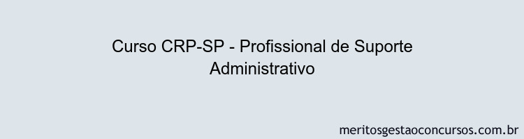 Curso CRP-SP - Profissional de Suporte Administrativo