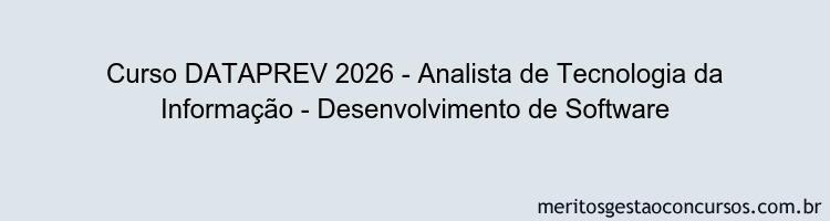 Curso DATAPREV 2026 - Analista de Tecnologia da Informação - Desenvolvimento de Software
