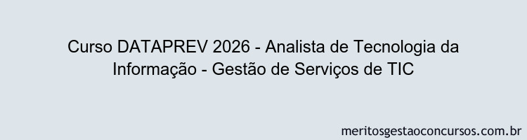Curso DATAPREV 2026 - Analista de Tecnologia da Informação - Gestão de Serviços de TIC