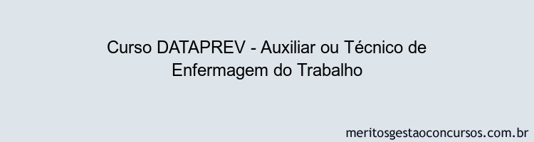 Curso DATAPREV - Auxiliar ou Técnico de Enfermagem do Trabalho