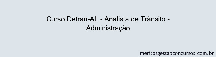 Curso Detran-AL - Analista de Trânsito - Administração
