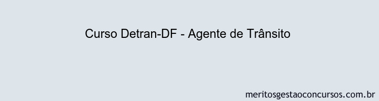 Curso Detran-DF - Agente de Trânsito 