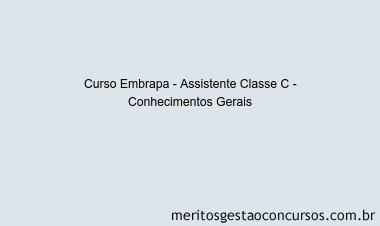 Curso Embrapa - Assistente Classe C - Conhecimentos Gerais