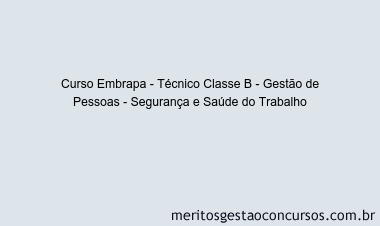 Curso Embrapa - Técnico Classe B - Gestão de Pessoas - Segurança e Saúde do Trabalho