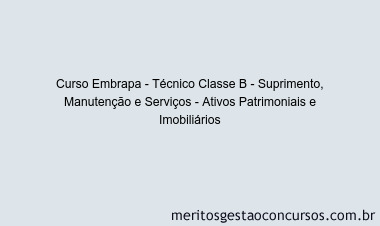 Curso Embrapa - Técnico Classe B - Suprimento, Manutenção e Serviços - Ativos Patrimoniais e Imobiliários