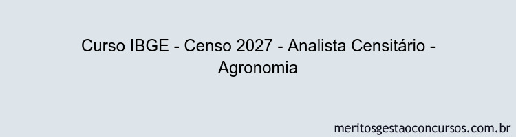 Curso IBGE - Censo 2027 - Analista Censitário - Agronomia