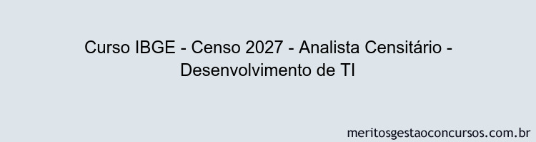 Curso IBGE - Censo 2027 - Analista Censitário - Desenvolvimento de TI