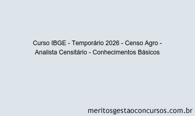 Curso IBGE - Temporário 2026 - Censo Agro - Analista Censitário - Conhecimentos Básicos