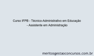 Curso IFPB - Técnico-Administrativo em Educação - Assistente em Administração