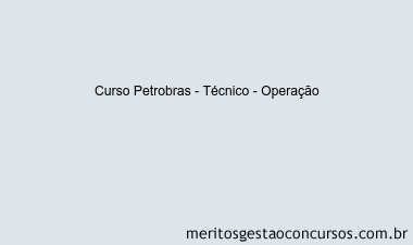 Curso Petrobras - Técnico - Operação