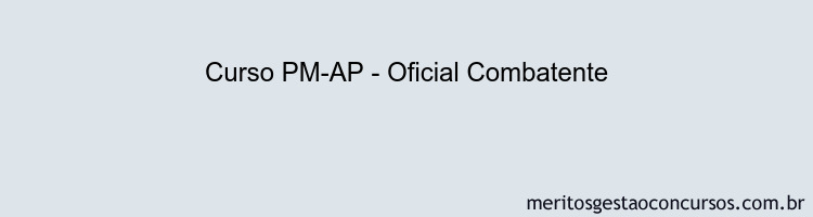Curso PM-AP - Oficial Combatente