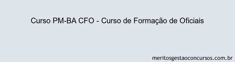 Curso PM-BA CFO - Curso de Formação de Oficiais