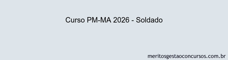 Curso PM-MA 2026 - Soldado