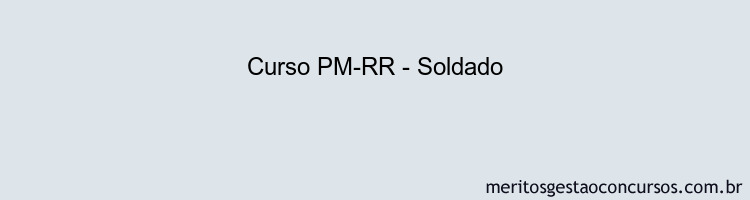 Curso PM-RR - Soldado