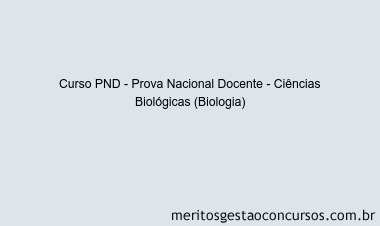 Curso PND - Prova Nacional Docente - Ciências Biológicas (Biologia)