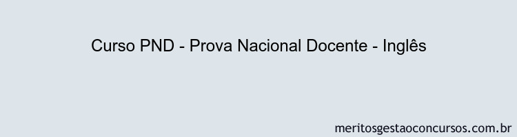 Curso PND - Prova Nacional Docente - Inglês