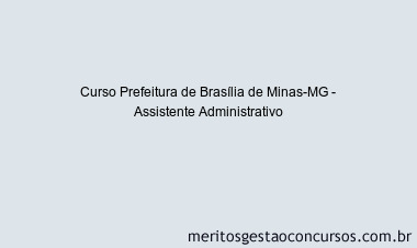 Curso Prefeitura de Brasília de Minas-MG - Assistente Administrativo