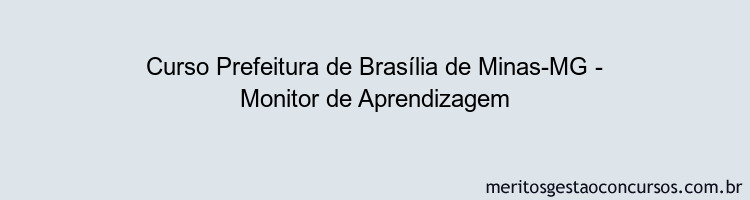 Curso Prefeitura de Brasília de Minas-MG - Monitor de Aprendizagem