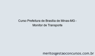 Curso Prefeitura de Brasília de Minas-MG - Monitor de Transporte