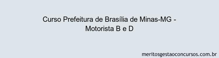 Curso Prefeitura de Brasília de Minas-MG - Motorista B e D