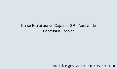Curso Prefeitura de Cajamar-SP - Auxiliar de Secretaria Escolar