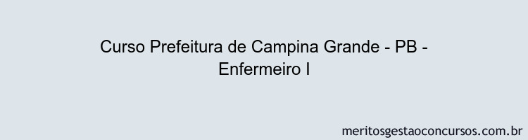 Curso Prefeitura de Campina Grande - PB - Enfermeiro I