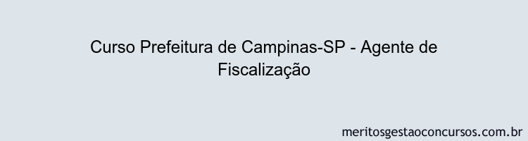 Curso Prefeitura de Campinas-SP - Agente de Fiscalização