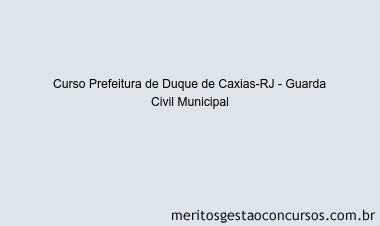 Curso Prefeitura de Duque de Caxias-RJ - Guarda Civil Municipal
