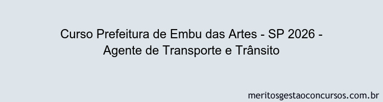 Curso Prefeitura de Embu das Artes - SP 2026 - Agente de Transporte e Trânsito
