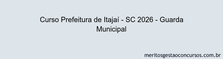 Curso Prefeitura de Itajaí - SC 2026 - Guarda Municipal