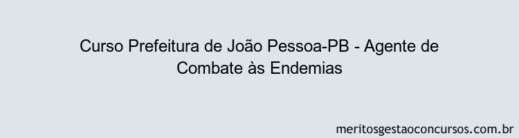 Curso Prefeitura de João Pessoa-PB - Agente de Combate às Endemias