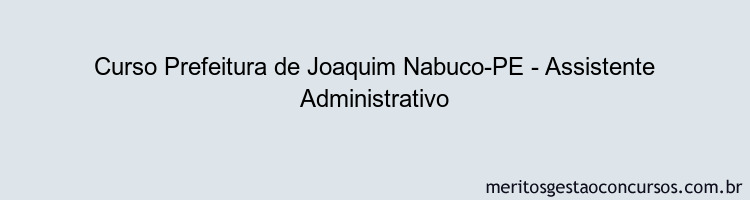 Curso Prefeitura de Joaquim Nabuco-PE - Assistente Administrativo