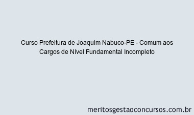 Curso Prefeitura de Joaquim Nabuco-PE - Comum aos Cargos de Nível Fundamental Incompleto