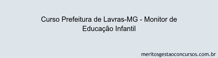 Curso Prefeitura de Lavras-MG - Monitor de Educação Infantil