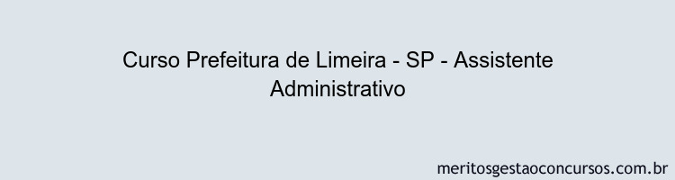Curso Prefeitura de Limeira - SP - Assistente Administrativo