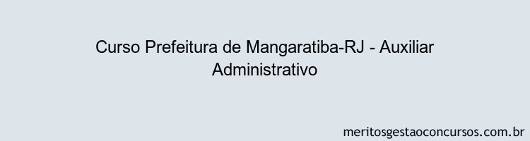 Curso Prefeitura de Mangaratiba-RJ - Auxiliar Administrativo