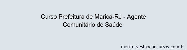 Curso Prefeitura de Maricá-RJ - Agente Comunitário de Saúde 