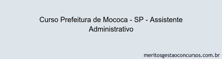 Curso Prefeitura de Mococa - SP - Assistente Administrativo