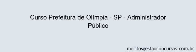 Curso Prefeitura de Olímpia - SP - Administrador Público
