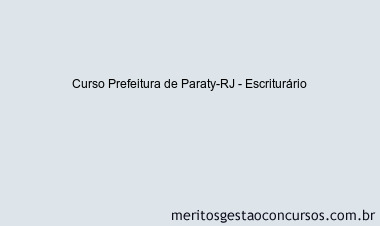Curso Prefeitura de Paraty-RJ - Escriturário