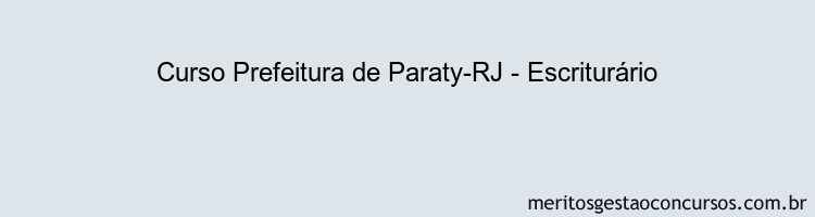 Curso Prefeitura de Paraty-RJ - Escriturário