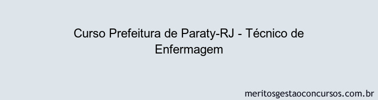 Curso Prefeitura de Paraty-RJ - Técnico de Enfermagem