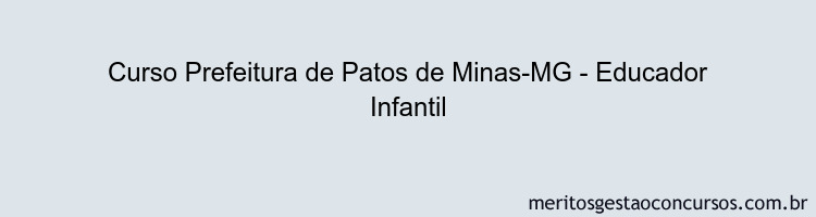 Curso Prefeitura de Patos de Minas-MG - Educador Infantil
