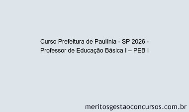 Curso Prefeitura de Paulínia - SP 2026 - Professor de Educação Básica I – PEB I