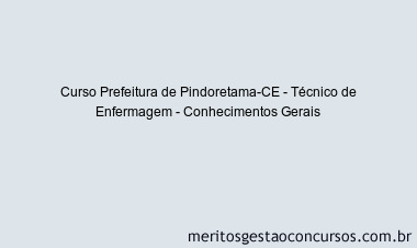 Curso Prefeitura de Pindoretama-CE - Técnico de Enfermagem - Conhecimentos Gerais