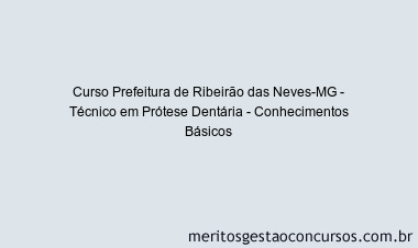 Curso Prefeitura de Ribeirão das Neves-MG - Técnico em Prótese Dentária - Conhecimentos Básicos