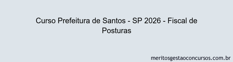 Curso Prefeitura de Santos - SP 2026 - Fiscal de Posturas