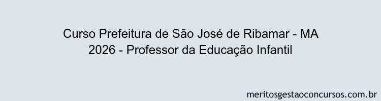 Curso Prefeitura de São José de Ribamar - MA 2026 - Professor da Educação Infantil