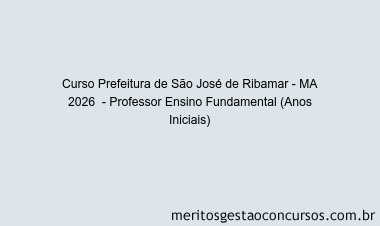 Curso Prefeitura de São José de Ribamar - MA 2026  - Professor Ensino Fundamental (Anos Iniciais)